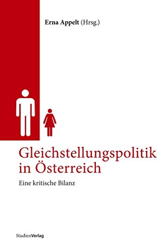 Gleichstellungspolitik in Österreich: Eine kritische Bilanz (Demokratie und Gesellschaft im 21. Jahrhundert / Band 5)