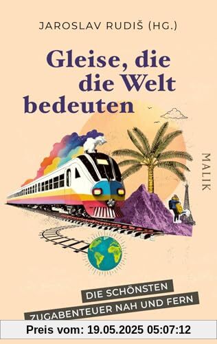 Gleise, die die Welt bedeuten: Die schönsten Zugabenteuer nah und fern | Geschichten übers Zugfahren, hrsg. vom Mörike-Preisträger – Geschenk für Zug-Fans und Eisenbahnmenschen Gleise, die die Welt bedeuten: Die schönsten Zugabenteuer nah und fern | Geschichten übers Zugfahren, hrsg. vom Mörike-Preisträger – Geschenk für Zug-Fans und Eisenbahnmenschen