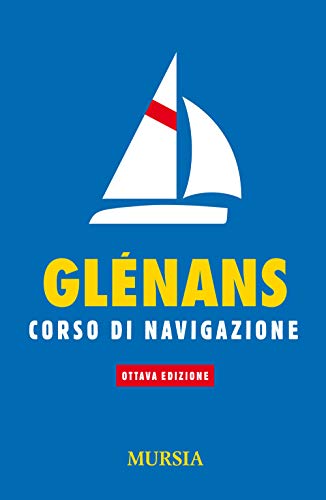 Glénans. Corso di navigazione (Biblioteca del mare) von Mursia