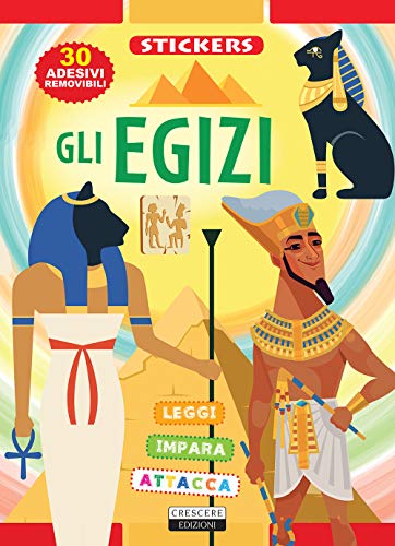 Gli Egizi. Con 30 adesivi removibili. Ediz. illustrata (Stickers) von Crescere