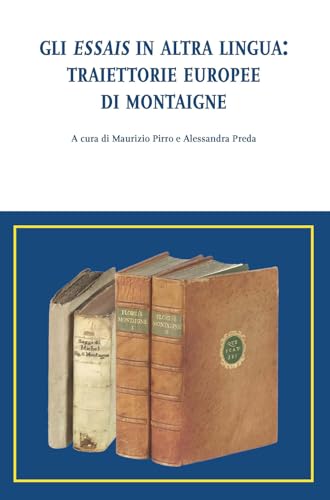 Gli Essais in altra lingua: traiettorie europee di Montaigne (Di/segni) von Ledizioni