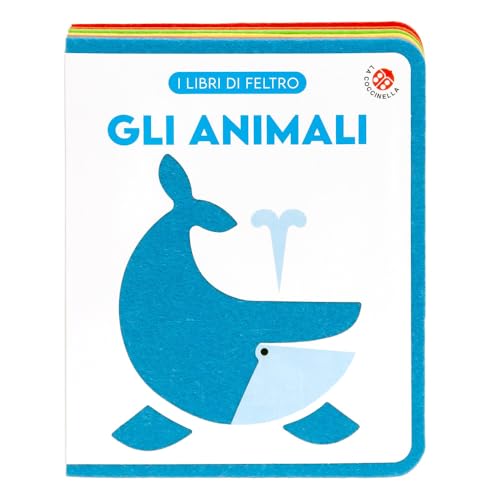 Gli animali. Ediz. a colori (Libri di feltro) von La Coccinella