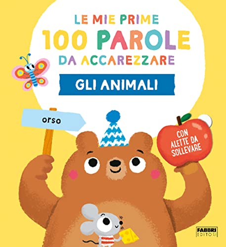 Gli animali. Le mie prime 100 parole da accarezzare. Ediz. a colori von Fabbri