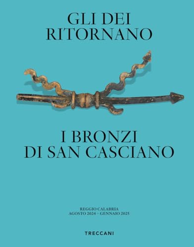 Gli dei ritornano. I bronzi di San Casciano. Ediz. italiana e inglese (Nuova editoria d'arte)