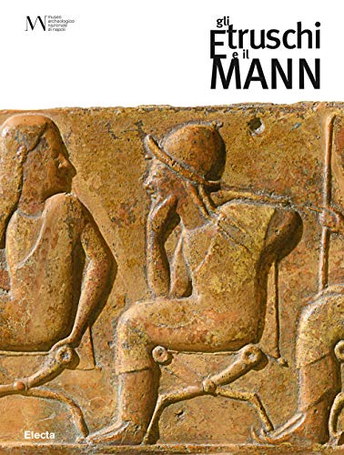 Gli etruschi e il Mann von Electa