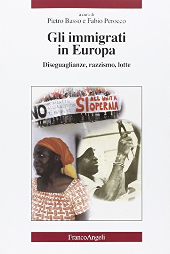 Gli immigrati in Europa. Diseguaglianze, razzismo, lotte (La società) von Franco Angeli