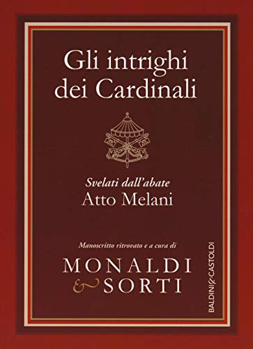 Gli intrighi dei cardinali svelati dall'abate Atto Melani (I saggi)