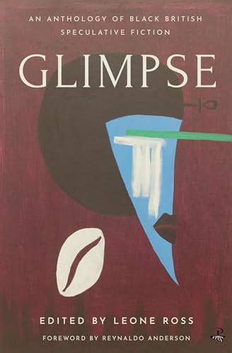 Glimpse: A Black British Anthology of Speculative Fiction (Inscribe) von Peepal Tree Press Ltd