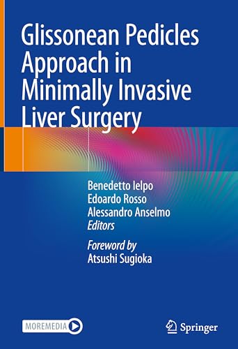 Glissonean Pedicles Approach in Minimally Invasive Liver Surgery Glissonean Pedicles Approach in Minimally Invasive Liver Surgery von Springer