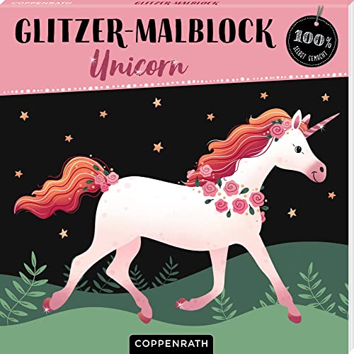 Glitzer-Malblock: Unicorn (100% selbst gemacht) von Coppenrath Verlag GmbH & Co. KG