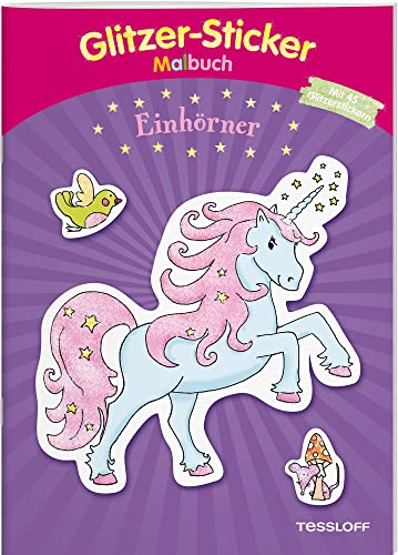 Glitzer-Sticker Malbuch. Einhörner: Mit 45 glitzernden Stickern! (Malbücher und -blöcke) von Tessloff