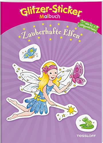 Glitzer-Sticker Malbuch Zauberhafte Elfen: Mit 45 Glitzerstickern! (Malbücher und -blöcke) von Tessloff