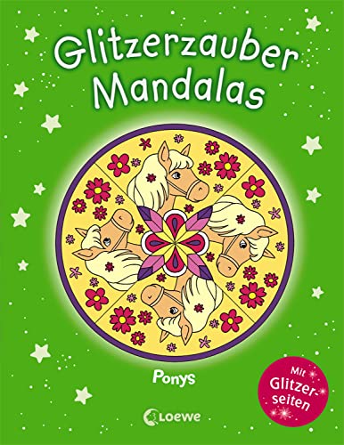 Glitzerzauber-Mandalas - Ponys: Malbuch für Mädchen ab 5 Jahre Glitzerzauber-Mandalas - Ponys: Malbuch für Mädchen ab 5 Jahre