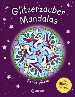 Glitzerzauber-Mandalas - Zauberpferde von Loewe / Loewe Verlag