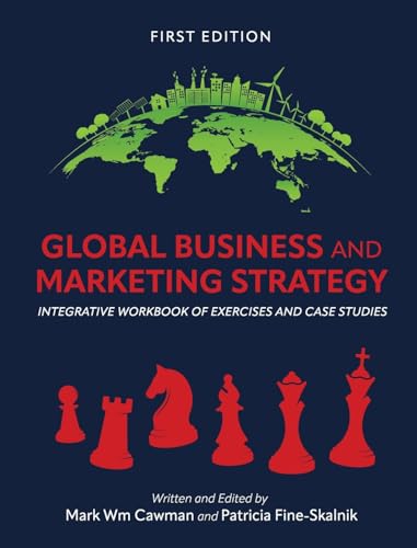 Global Business and Marketing Strategy: Integrative Workbook of Exercises and Case Studies von Cognella Academic Publishing