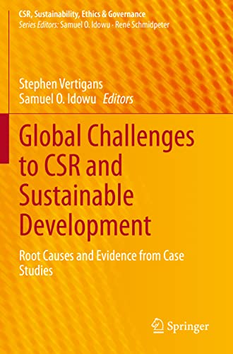 Global Challenges to CSR and Sustainable Development: Root Causes and Evidence from Case Studies (CSR, Sustainability, Ethics & Governance) von Springer
