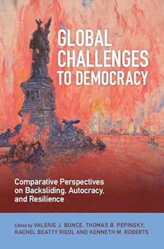 Global Challenges to Democracy: Comparative Perspectives on Backsliding, Autocracy, and Resilience Global Challenges to Democracy: Comparative Perspectives on Backsliding, Autocracy, and Resilience von Cambridge University Press