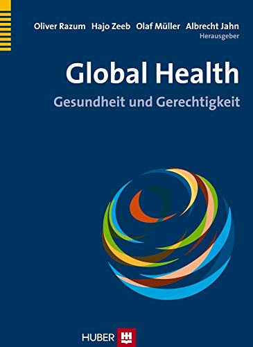 Global Health: Gesundheit und Gerechtigkeit von Hogrefe (vorm. Verlag Hans Huber )