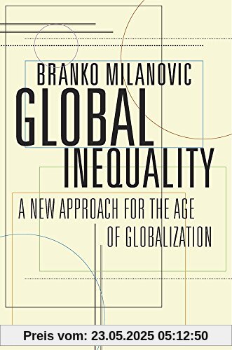 Global Inequality: A New Approach for the Age of Globalization Global Inequality: A New Approach for the Age of Globalization