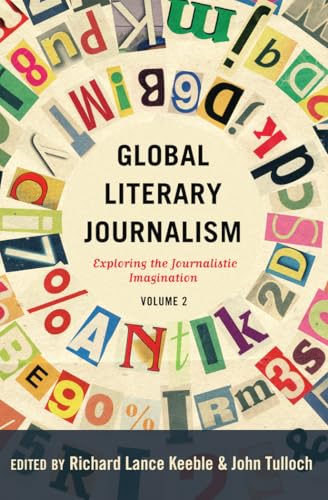 Global Literary Journalism: Exploring the Journalistic Imagination, Volume 2 (Mass Communication and Journalism, Band 2) von Lang, Peter