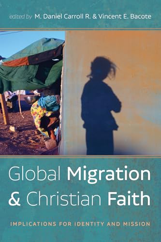 Global Migration and Christian Faith: Implications for Identity and Mission von Cascade Books