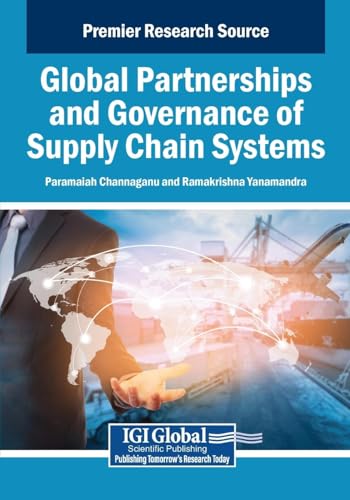 Global Partnerships and Governance of Supply Chain Systems Global Partnerships and Governance of Supply Chain Systems von IGI Global