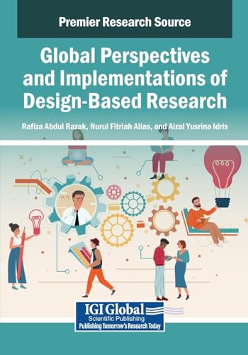 Global Perspectives and Implementations of Design-Based Research von IGI Global