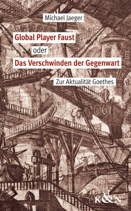 Global Player Faust oder Das Verschwinden der Gegenwart: Zur Aktualität Goethes.
