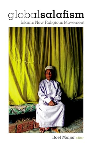GLOBAL SALAFISM: Islam's New Religious Movement GLOBAL SALAFISM: Islam's New Religious Movement