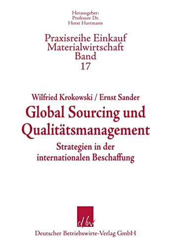 Global Sourcing und Qualitätsmanagment: Strategien in der internationalen Beschaffung (Praxisr...