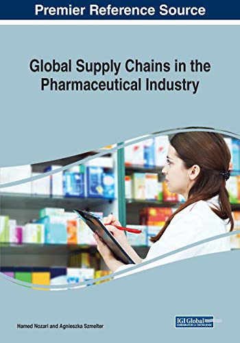 Global Supply Chains in the Pharmaceutical Industry Global Supply Chains in the Pharmaceutical Industry von Business Science Reference