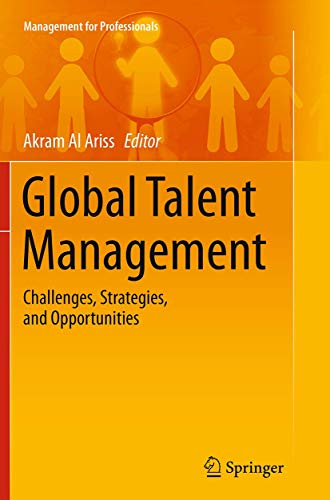 Global Talent Management: Challenges, Strategies, and Opportunities (Management for Professionals) von Springer