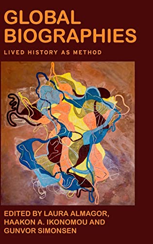 Global biographies: Lived history as method von Manchester University Press