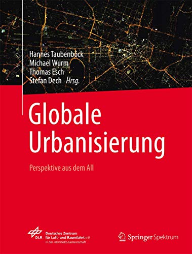 Globale Urbanisierung: Perspektive aus dem All von Springer Spektrum