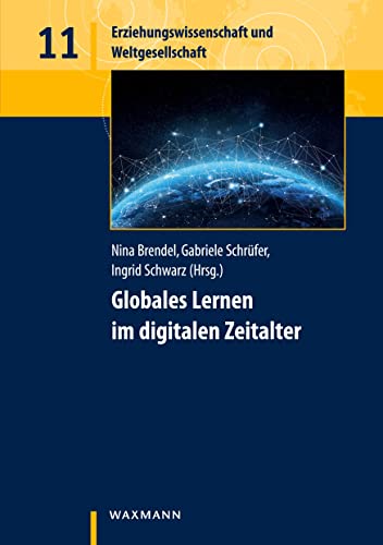 Globales Lernen im digitalen Zeitalter (Erziehungswissenschaft und Weltgesellschaft) von Waxmann Verlag GmbH