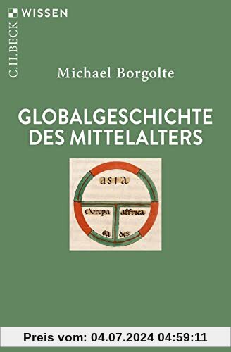 Globalgeschichte des Mittelalters (Beck'sche Reihe)