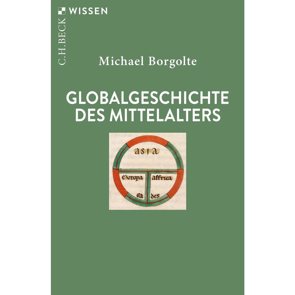 Globalgeschichte des Mittelalters von C.H. Beck