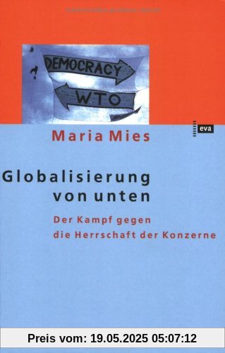 Globalisierung von unten. Der Kampf gegen die Herrschaft der Konzerne Globalisierung von unten. Der Kampf gegen die Herrschaft der Konzerne