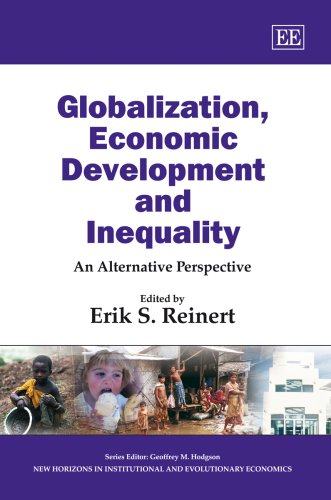 Globalization, Economic Development and Inequality: An Alternative Perspective (New Horizons in Institutional and Evolutionary Economics series)