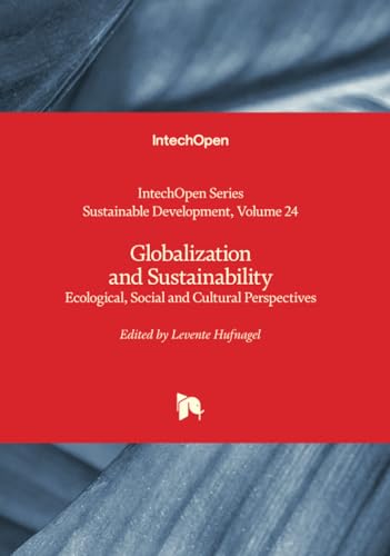 Globalization and Sustainability - Ecological, Social and Cultural Perspectives (Sustainable Development, Band 24) von IntechOpen