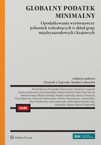 Globalny podatek minimalny: Opodatkowanie wyrównawcze jednostek wchodzących w skład grup międzynarodowych i krajowych von Wolters Kluwer