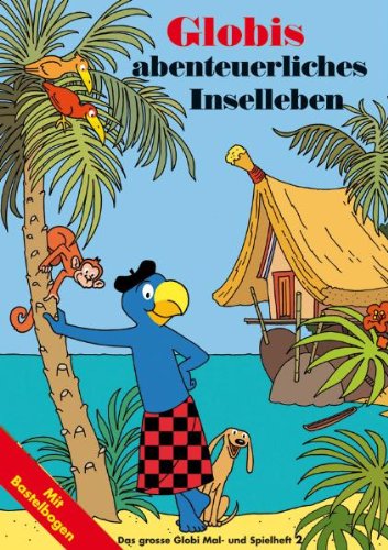 Globis abenteuerliches Inselleben