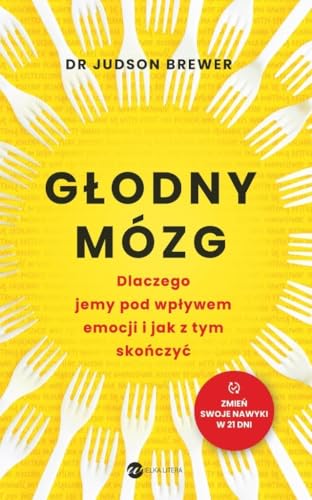 Głodny mózg: Dlaczego jemy pod wpływem emocji i jak z tym skończyć von Wielka Litera