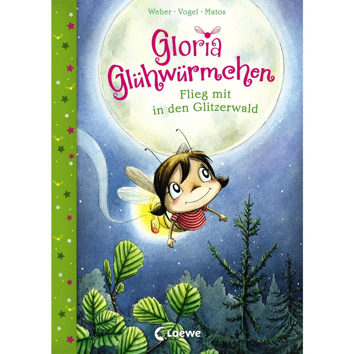 Gloria Glühwürmchen - Flieg mit in den Glitzerwald von Loewe Verlag GmbH