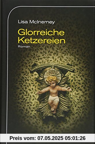 Glorreiche Ketzereien: Roman