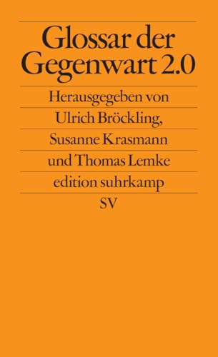 Glossar der Gegenwart 2.0: Von »Achtsamkeit« bis »Virus« – Überblick über zentrale gesellschaftliche und politische Begriffe unserer Gegenwart (edition suhrkamp)