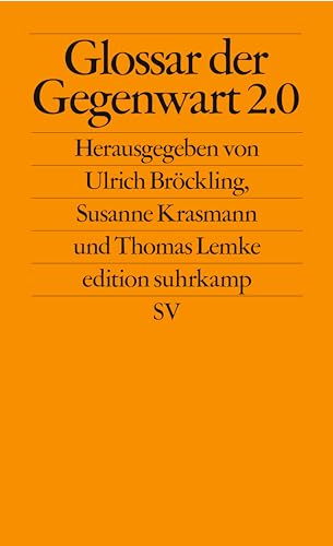 Glossar der Gegenwart 2.0: Von »Achtsamkeit« bis »Virus« – Überblick über zentrale gesellschaftliche und politische Begriffe unserer Gegenwart (edition suhrkamp)