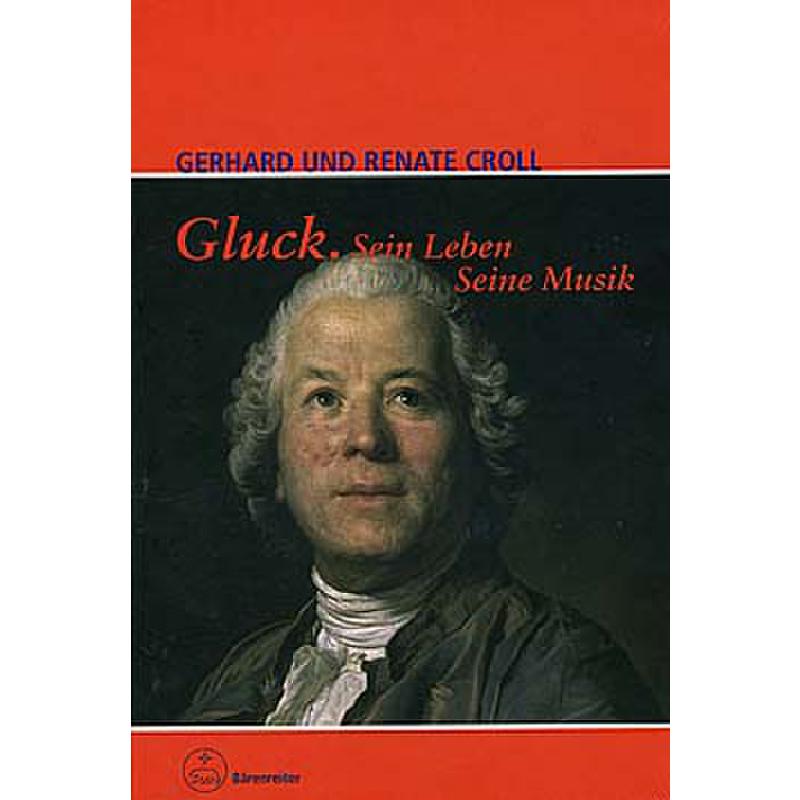 Gluck - sein Leben seine Musik