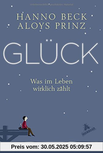 Glück!: Was im Leben wirklich zählt