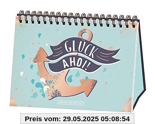 Glück Ahoi!: Spiralbuch